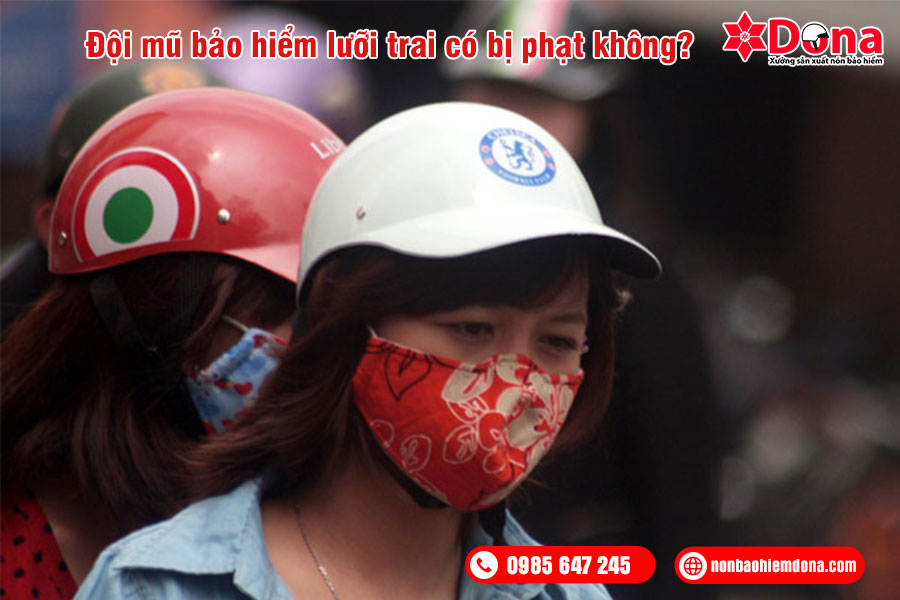 Đội mũ bảo hiểm lưỡi trai có bị phạt không?