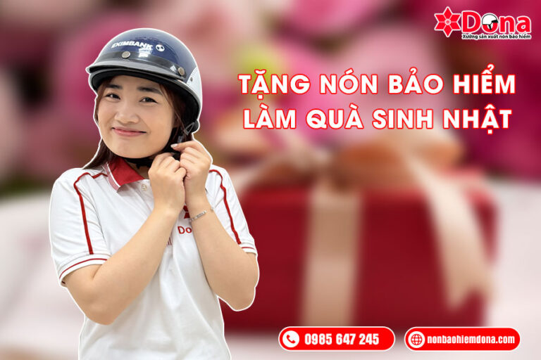 Tặng nón bảo hiểm làm quà sinh nhật